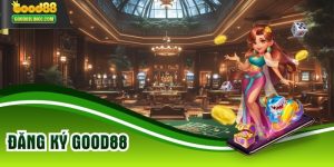 Đăng Ký GOOD88