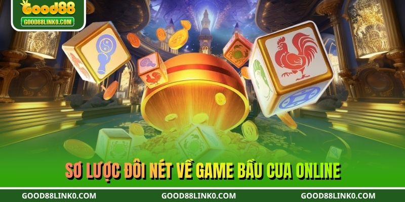 Sơ lược đôi nét về game Bầu Cua online