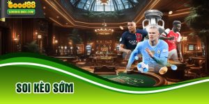 soi kèo sớm